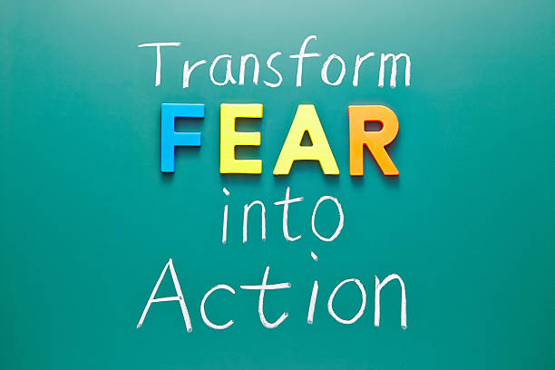 Transform FEAR into Action